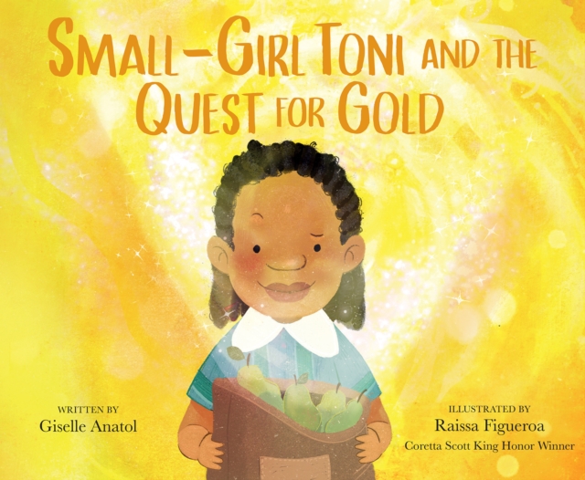 Small-Girl Toni and the Quest for Gold - Giselle Anatol