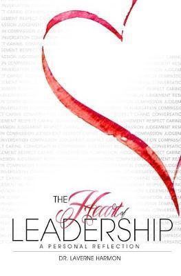 The Heart of Leadership: A Personal Reflection - Laverne Harmon