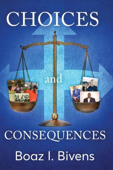 Choices and Consequences - Boaz Bivens