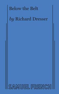 Below the Belt - Richard Dresser