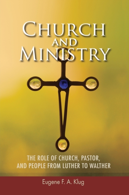 Church and Ministry - Eugene Klug