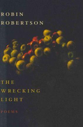 Wrecking Light - Robin Robertson