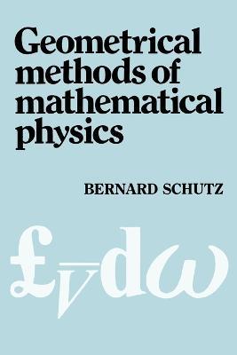 Geometrical Methods of Mathematical Physics - Bernard F. Schutz