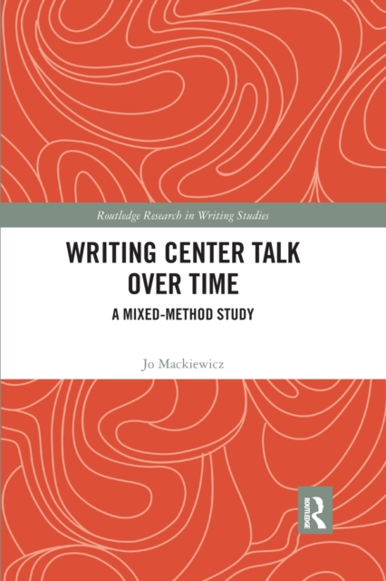 Writing Center Talk Over Time: A Mixed-Method Study - Jo Mackiewicz