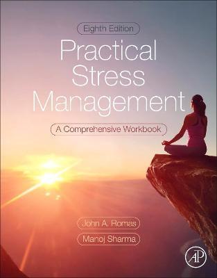 Practical Stress Management: A Comprehensive Workbook - John A. Romas