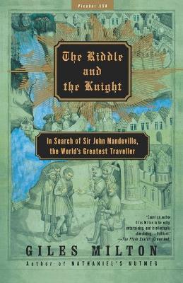 The Riddle and the Knight: In Search of Sir John Mandeville, the World's Greatest Traveler - Giles Milton