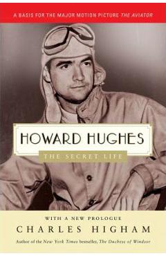 Coperta cărții 'Howard Hughes: The Secret Life - Charles Higham'