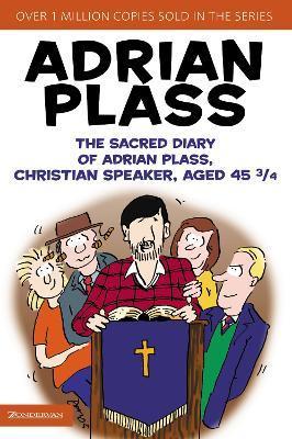 The Sacred Diary of Adrian Plass, Christian Speaker, Aged 45 3/4 - Adrian Plass
