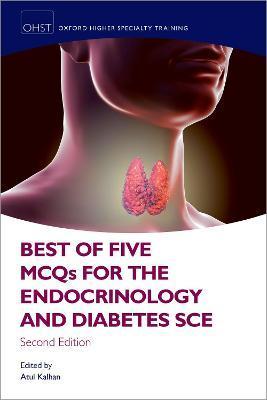 Best of Five McQs for the Endocrinology and Diabetes Sce - Atul Kalhan