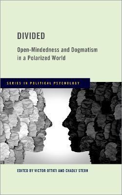 Divided: Open-Mindedness and Dogmatism in a Polarized World - Victor Ottati