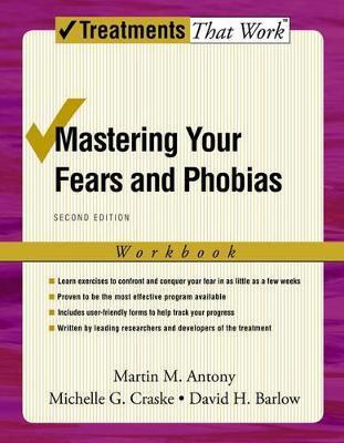Mastering Your Fears and Phobias - Martin M. Antony