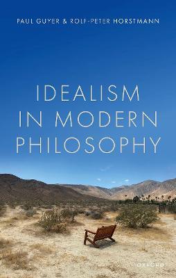 Idealism in Modern Philosophy - Paul Guyer