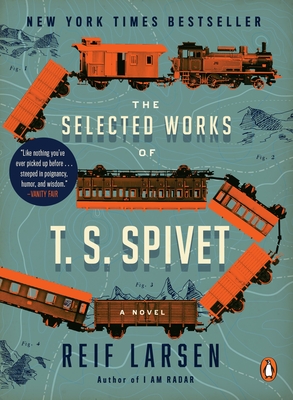 Coperta cărții 'The Selected Works of T. S. Spivet - Reif Larsen'