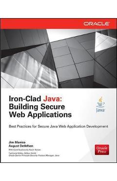 Coperta cărții 'Iron-Clad Java: Building Secure Web Applications - Jim Manico'