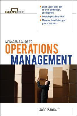 Manager's Guide to Operations Management - John Kamauff