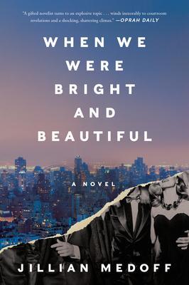 When We Were Bright and Beautiful - Jillian Medoff