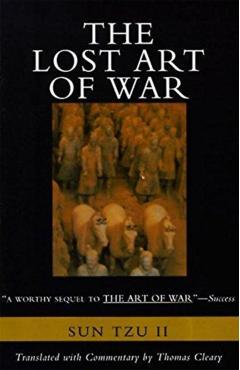 The Lost Art of War: Recently Discovered Companion to the Bestselling the Art of War, the - Sun-tzu