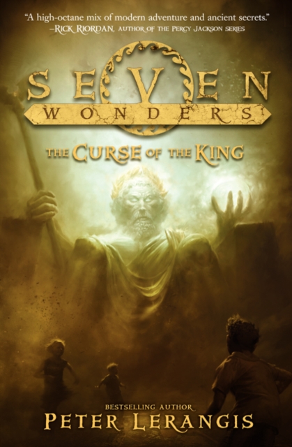 Seven Wonders Book 4: The Curse of the King - Peter Lerangis