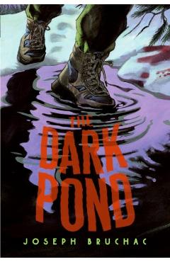 The Dark Pond - Joseph Bruchac