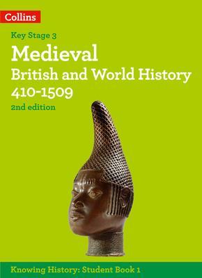 Medieval British and World History 410-1509 - Robert Peal
