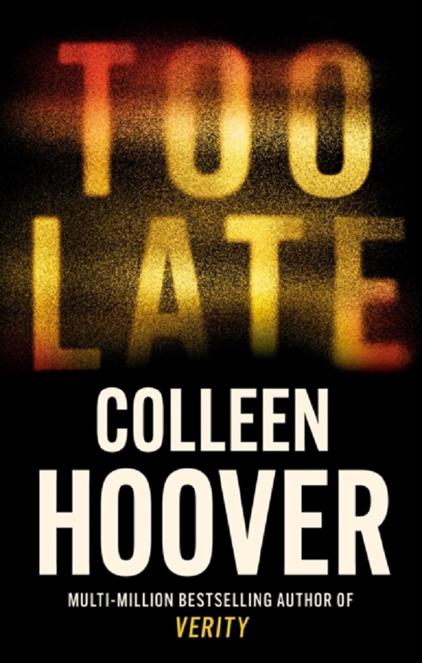 Too Late - Colleen Hoover