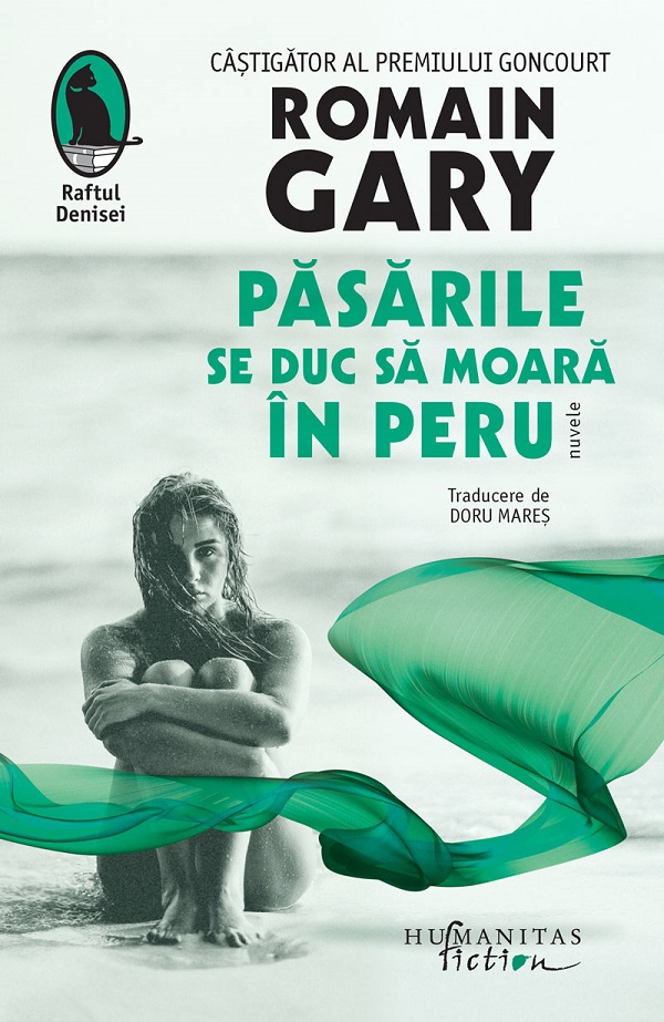 Pasarile se duc sa moara in Peru. Nuvele - Romain Gary