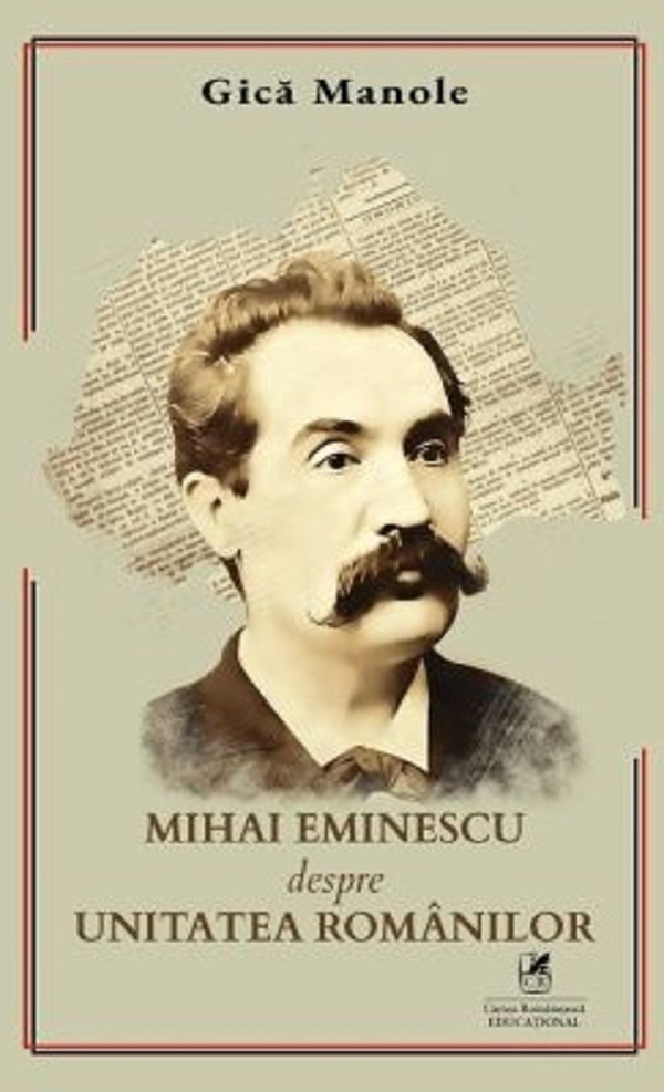 Mihai Eminescu despre unitatea romanilor - Gica Manole