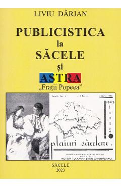 Coperta cărții 'Publicistica la Săcele și Astra. Frații Popeea - Liviu Darjan'