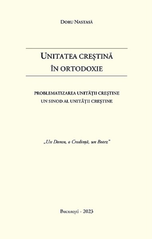 Unitatea crestina in Ortodoxie - Doru Nastasa