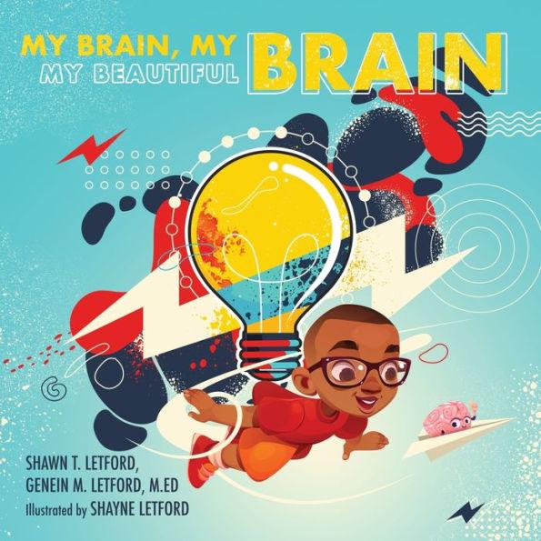 My Brain, My Brain My Beautiful Brain - Genein M. Letford
