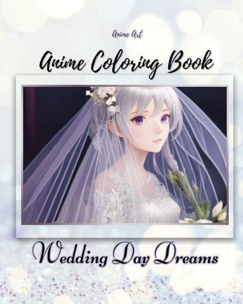 Anime Art Wedding Day Dreams Anime Coloring Book - Claire Reads