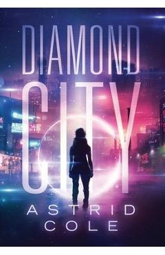 Coperta cărții 'Diamond City - Astrid Cole'