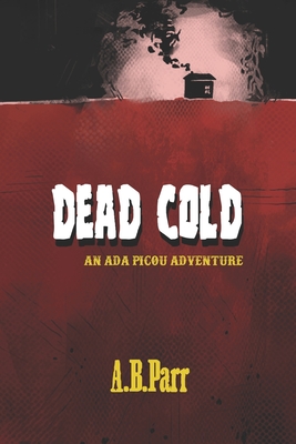 Dead Cold: An Ada Picou Adventure - Mina Perkins