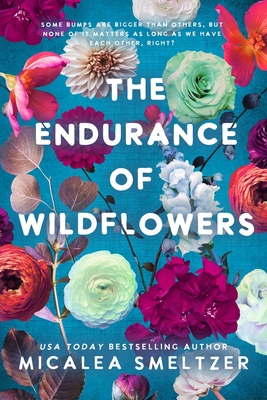 Endurance of Wildflowers - Micalea Smeltzer