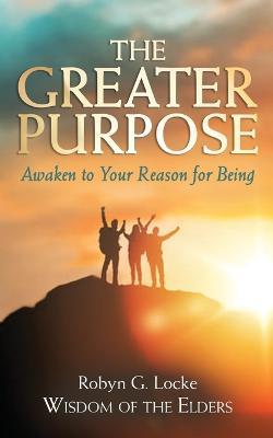 The Greater Purpose - Robyn G. Locke