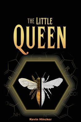 The Little Queen - Kevin Hincker