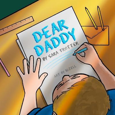 Dear Daddy: A book on childhood grief and loss - Igzell Mendoza