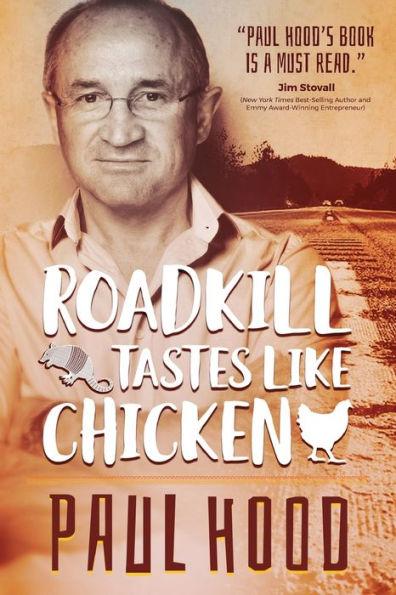 Roadkill Tastes Like Chicken - Paul Hood