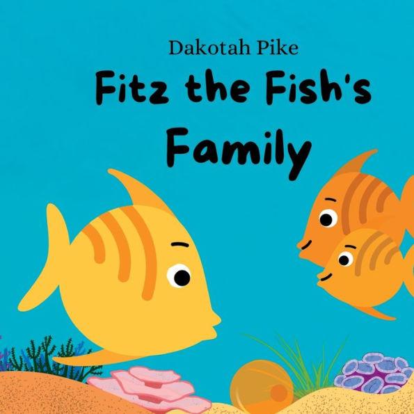 Fitz the Fish's Family - Dakotah Pike