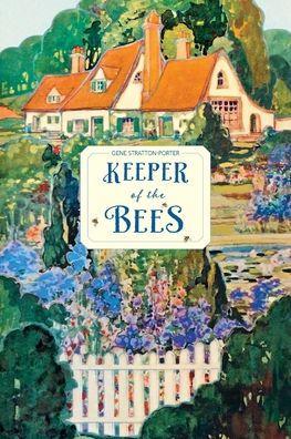 Keeper of the Bees - Gene Stratton-porter