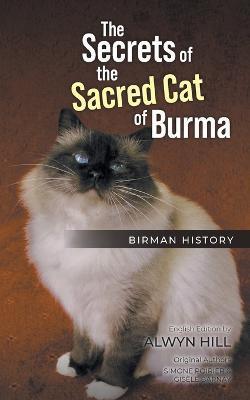 The Secrets of the Sacred Cat of Burma: Birman History - Alwyn Hill