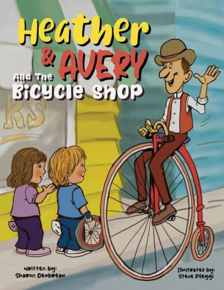 Heather & Avery and the Bicycle Shop - Sharon Deubreau