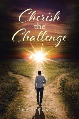 Cherish the Challenge - Tom O'connell