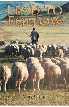 Coperta cărții 'Lead to Follow - Mary Griffin'