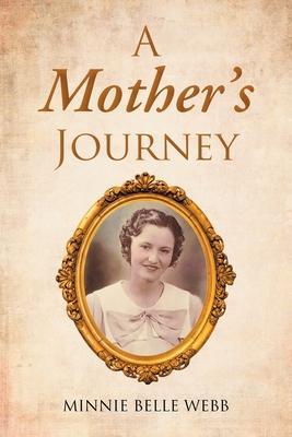 A Mother's Journey - Minnie Belle Webb