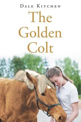 The Golden Colt - Dale Kitchen