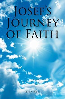 Josef's Journey of Faith - Josef Herz