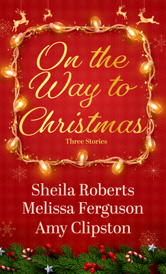 On the Way to Christmas - Sheila Roberts
