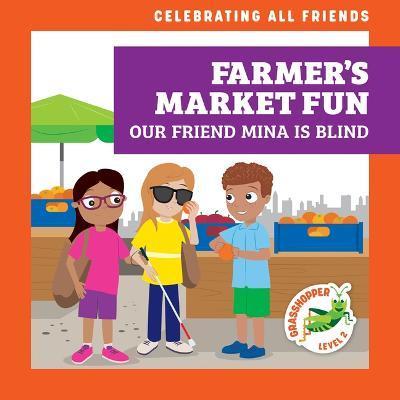 Farmer's Market Fun: Our Friend Mina Is Blind - Kirsten Mcdonald