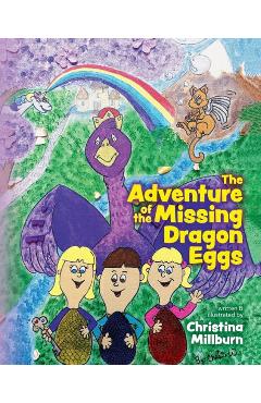 Coperta cărții 'The Adventure Of The Missing Dragon Eggs - Christina Millburn'